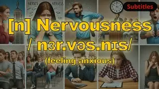 [n] Nervousness meaning (feeling anxious) with 5 examples