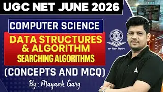 UGC NET Computer Science | UGC NET Computer ScienceData Structures : Searching Algorithms Mayank Sir