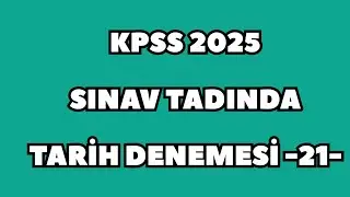 KPSS 2025 SINAV TADINDA TARİH DENEMESİ -21- #kpss2025 #kpsstarih #kpsstarihdeneme