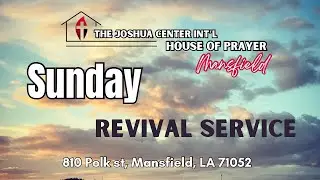 Joshua Center Int'l House of Prayer Sunday Night Revival Service: Pastor Chris Munguia