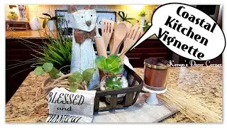 Summer Kitchen Vignette Challenge 2019 | Coastal Farmhouse Decor