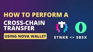 Cross-Chain Transfer ($TNKR) on Nova Wallet &ndash; Detailed Tutorial