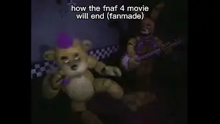 how the fnaf 4 movie will end (fanmade)