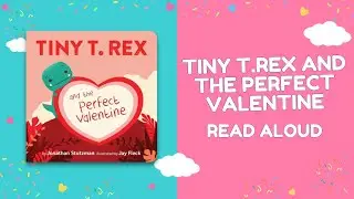 Tiny T. Rex and the Perfect Valentine 💌🦖| Sweet Read-Aloud for Kids