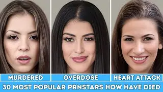 30 Most Popular PrnStars How Have Died