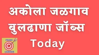 JOBS FOR FRESHERS IN AKOLA JALGAON BULDHANA | 28 SEPT 2022