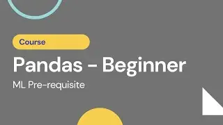 0. Pandas for ML: Course Overview