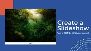 How to Create A Slideshow Using HTML, CSS and JavaScript | Coding Home