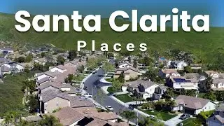 Top 10 Best Places to Visit in Santa Clarita, California