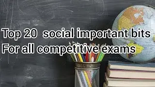 Top 20 social important bits for all compitative exams.