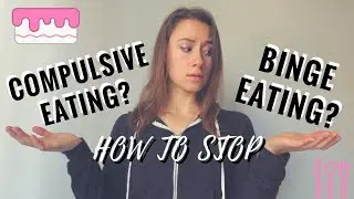 BINGE EATING and COMPULSIVE EATING | How it's effecting your goals and how to stop for good