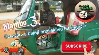 Mambo ya msingi dereva wa bajaji anatakiwa kuzingatia kwenye chombo chake