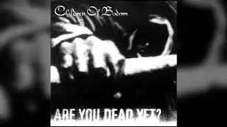 Children Of Bodom - Are You Dead Yet (Alexi Laiho vocals only)