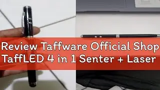 Review Taffware Official Shop TaffLED 4 in 1 Senter + Laser Pointer + Pen + Stylus  - T0054