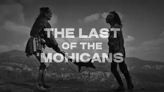 Top of the World &bull; The Last of the Mohicans &bull; Extended & Ambient Soundtrack