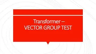 TRANSFORMER- VECTOR GROUP TEST