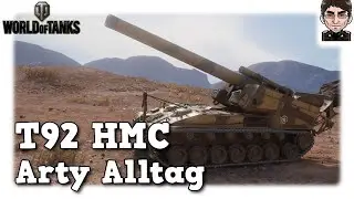 World of Tanks - T92 HMC - Arty Alltag auf Tier 10