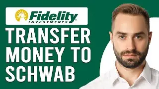 How To Transfer Money From Fidelity To Schwab (How Do I Transfer Money From Fidelity To Schwab?)