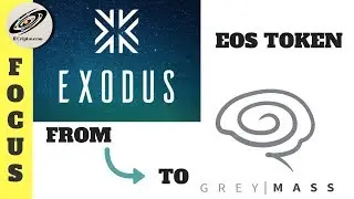 🎓 Guida EOS TOKEN |  spostarsi da Exodus a GreyMass