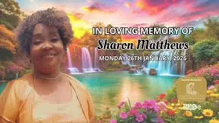 The Funeral Service of the Late Sharon Matthews
