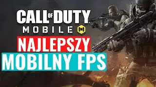 CALL OF DUTY MOBILE - NAJLEPSZY FPS NA SMARTFONY