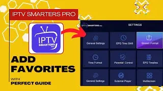Как добавить каналы в избранное на IPTV Smarters Pro (пошаговое руководство)