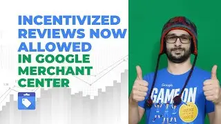 NEW Google Merchant Center Update &ldquo;Incentivized Reviews&rdquo; Attribute Explained!