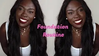 Foundation Routine| Darker skin and chocolate girl friendly