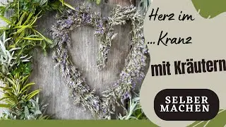 Herz und Kräuterkranz in Kombination 💚 DIY 💚 duftend und schön 😁
