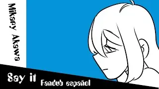 Yorushika - Say it『Fandub Español latino』PV original