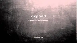 What does oxgoad mean
