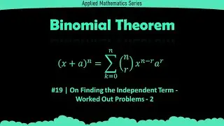 #19 | On Finding the Independent Term - Worked Out Problems 2