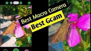 Best GCam Camera LMC 8.4 | Google Camera Macro Photography |How to Use Google Camera for Photography