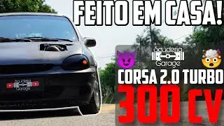 😈 CHEVROLET CORSA 2.0 TURBO DE 300CV | FEITO EM CASA 😧