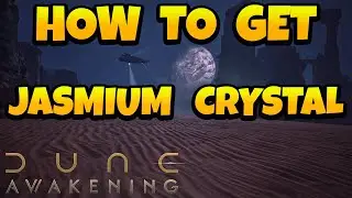How to Get Jasmium Crystal in Dune Awakening