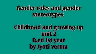 Gender roles and gender stereotypes (Psychology)unit 2