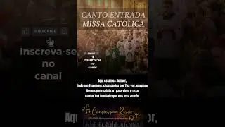 CANTO ENTRADA MISSA Animado que EMOCIONA | #musicacatolica #louvorcatolico #cantodeentrada