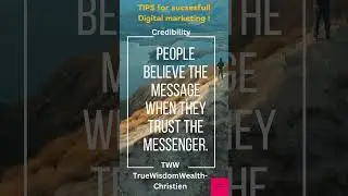 TIP 5: How to Grow Digital Marketing: The Law of Credibility