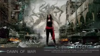 DAWN OF WAR - Chris Haigh | Intense Heroic Aggressive Fast Paced Orchestral Rock Music |