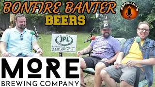 Bonfire Banter Beer Review - MORE Brewing Co. Feat Mike Stricker