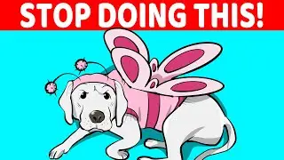 12 Things Dogs HATE And Wish You&rsquo;d Stop Doing