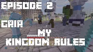 Gaia- Survival Server - Minecraft - Episode 2 My Kingdom Rules