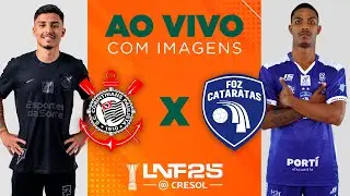 JOGO COMPLETO | LNF 2025 | CORINTHIANS x FOZ CATARATAS | RODADA 23