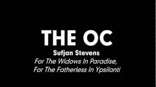 The OC Music - Sufjan Stevens - For The Widows In Paradise, For The Fatherless In Ypsilanti