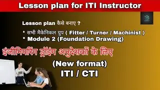 Lesson plan for ITI Instructor (अनुदेशक) , Mechanical group [फिटर , टर्नर , मशीनिस्ट] , 2nd year