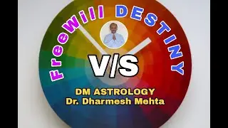 Destiny v/s Freewill in Vedic Astrology | Dr. Dharmesh Mehta