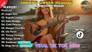 KUMPULAN TARLING COVER REGGAE TERBARU | ENAK BUAT NYANTAI DAN PERJALANAN | VIRAL TIKTOK 2025