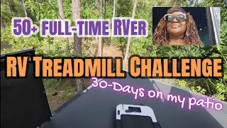 Over 50 & Beating Diabetes 💪🏽 RV Treadmill Challenge (+30-days on my Patio)