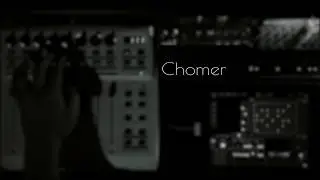 Chomer - Live In Progress #02