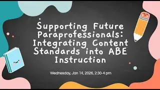 Supporting Future Paraprofessionals: Integrating Content Standards into ABE Instruction
